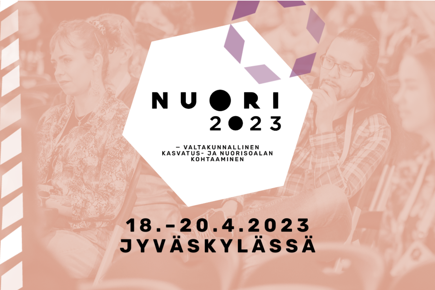 NUORI2023 -valtakunnallinen kasvatus- ja nuorisoalan kohtaaminen. 18.-20.4.2023 Jyväskylässä.