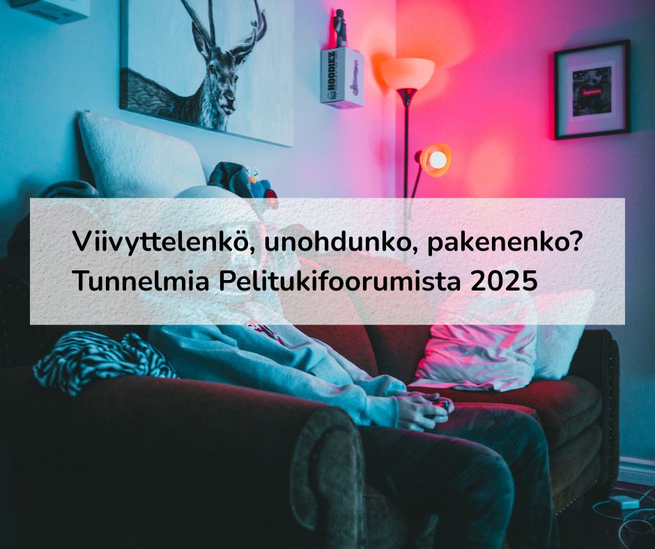 Viivyttelenkö, unohdunko, pakenenko? Tunnelmia Pelitukifoorumista 2025